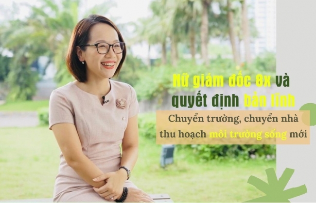 quyet dinh dung dan khi thay doi moi truong song cua mot giam doc 8x