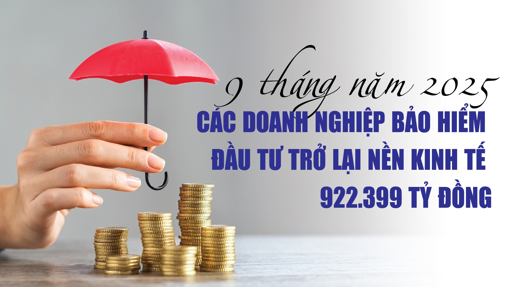 Infographics: Các doanh nghiệp bảo hiểm đầu tư trở lại nền kinh tế 922.399 tỷ đồng