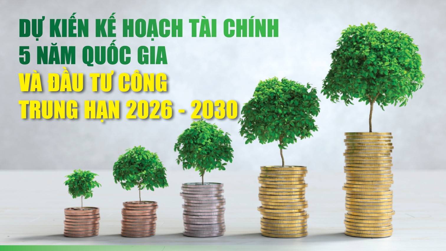 Infographics: Dự kiến kế hoạch tài chính 5 năm quốc gia và đầu tư công trung hạn 2026 - 2030