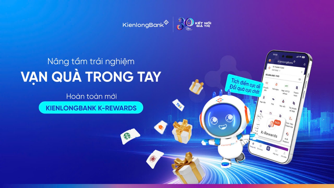 KienlongBank ra mắt K-Rewards: Dấu ấn 30 năm gắn kết và tri ân khách hàng