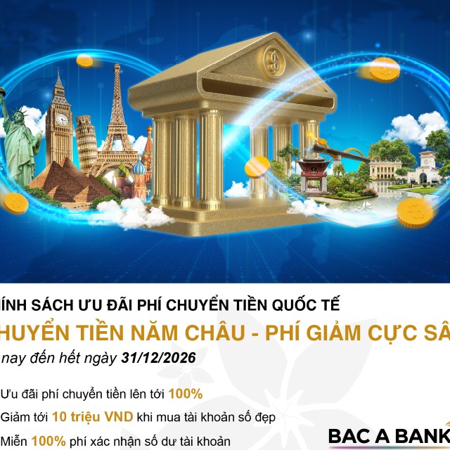 BAC A BANK đẩy mạnh ưu đãi chuyển tiền quốc tế trong năm 2026