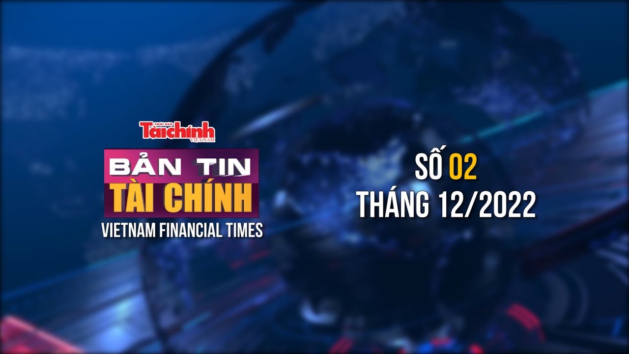 Bản tin Tài chính - số 02 tháng 12/2022