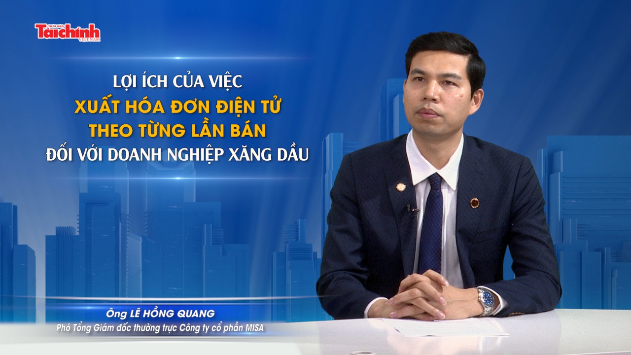 Lợi ích của việc xuất hóa đơn điện tử theo từng lần bán đối với doanh nghiệp xăng dầu