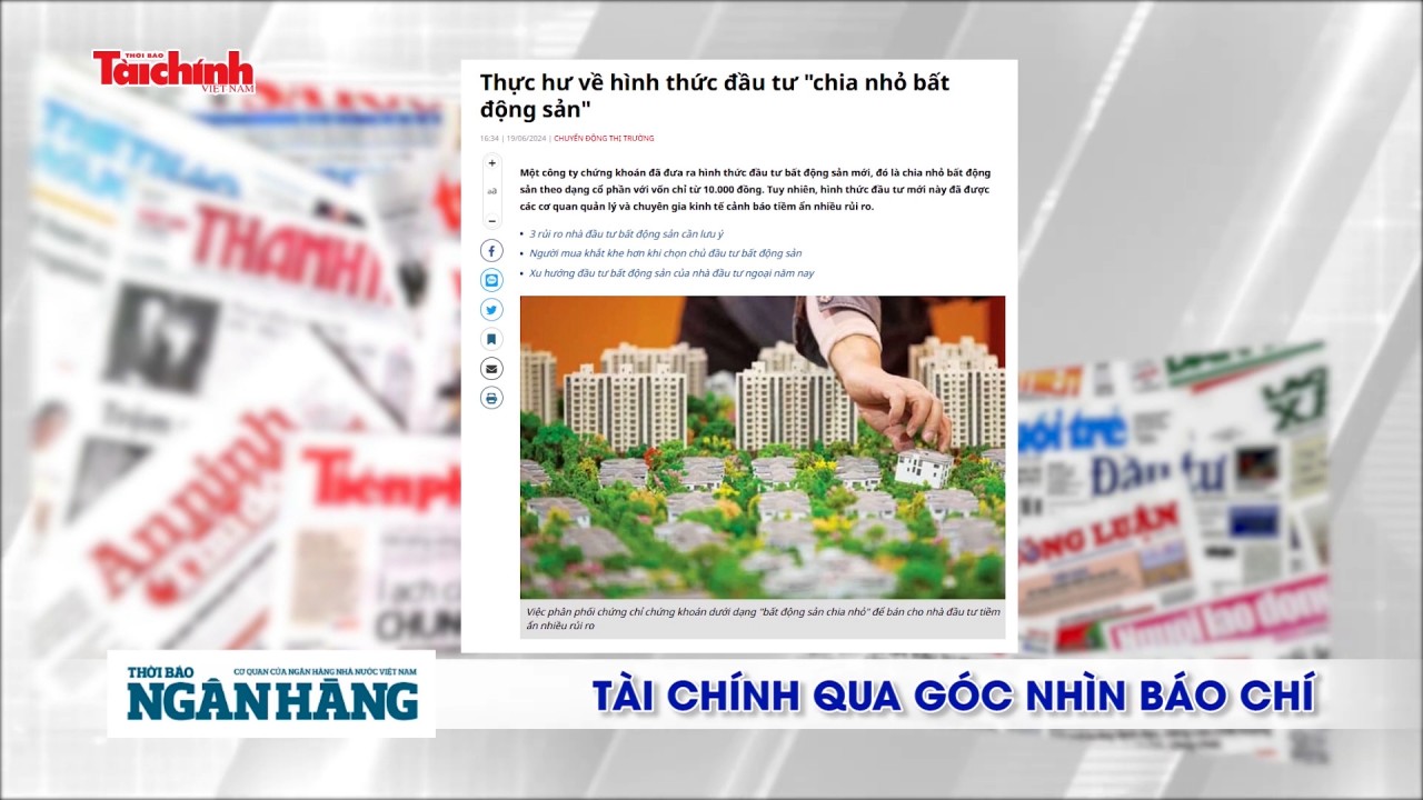 Tài chính qua góc nhìn báo chí tuần từ 17-23/6/2024