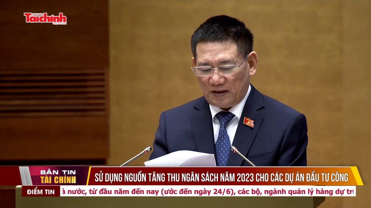 Sử dụng nguồn tăng thu ngân sách năm 2023 cho các dự án đầu tư công
