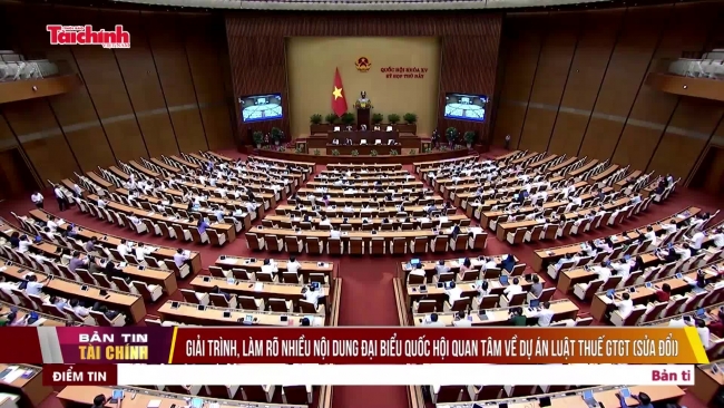 Giải trình, làm rõ nhiều nội dung đại biểu Quốc hội quan tâm về dự án Luật thuế GTGT (sửa đổi)