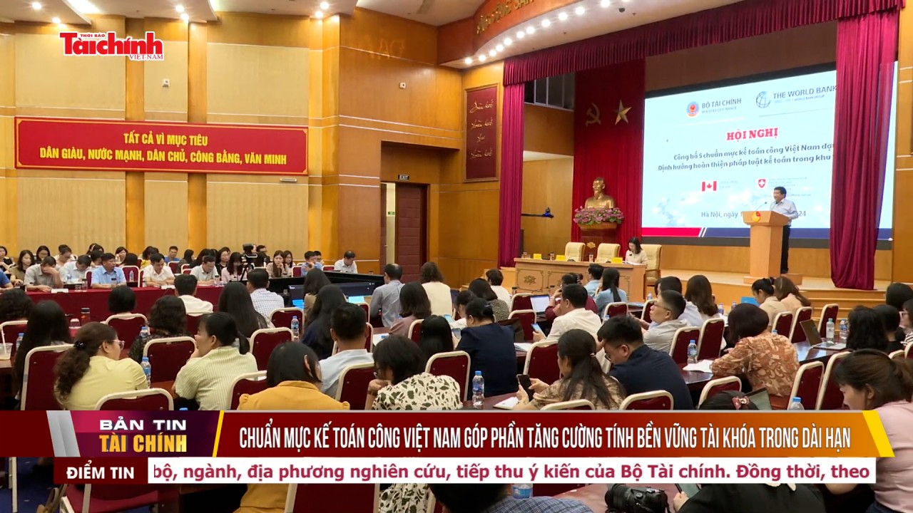 Chuẩn mực Kế toán công Việt Nam góp phần tăng cường tính bền vững tài khóa trong dài hạn