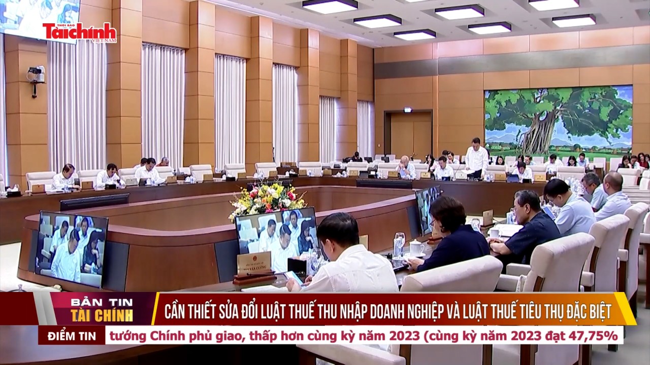 Cần thiết sửa đổi Luật thuế thu nhập doanh nghiệp và Luật Thuế tiêu thụ đặc biệt