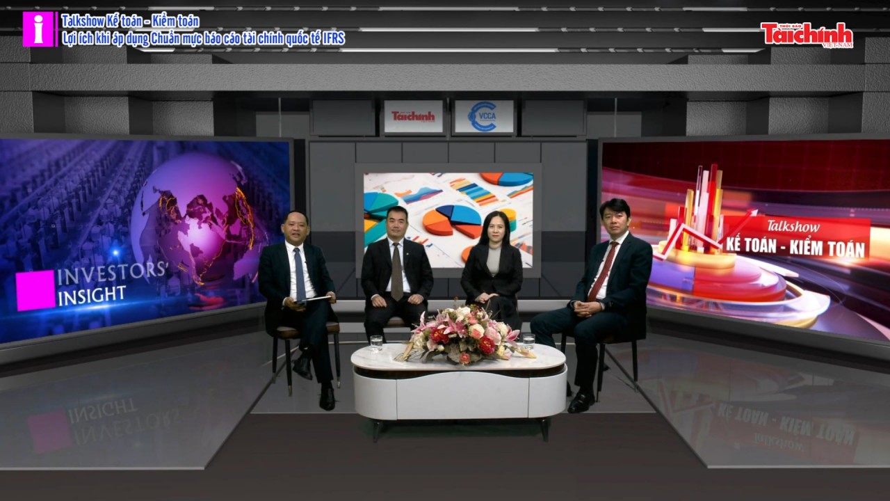 Talkshow Kế toán - Kiểm toán: Lợi ích khi áp dụng Chuẩn mực báo cáo tài chính quốc tế IFRS