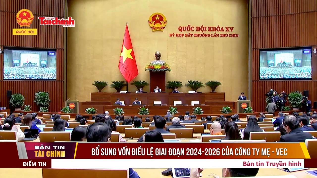 Bổ sung vốn điều lệ giai đoạn 2024-2026 của Công ty mẹ - VEC