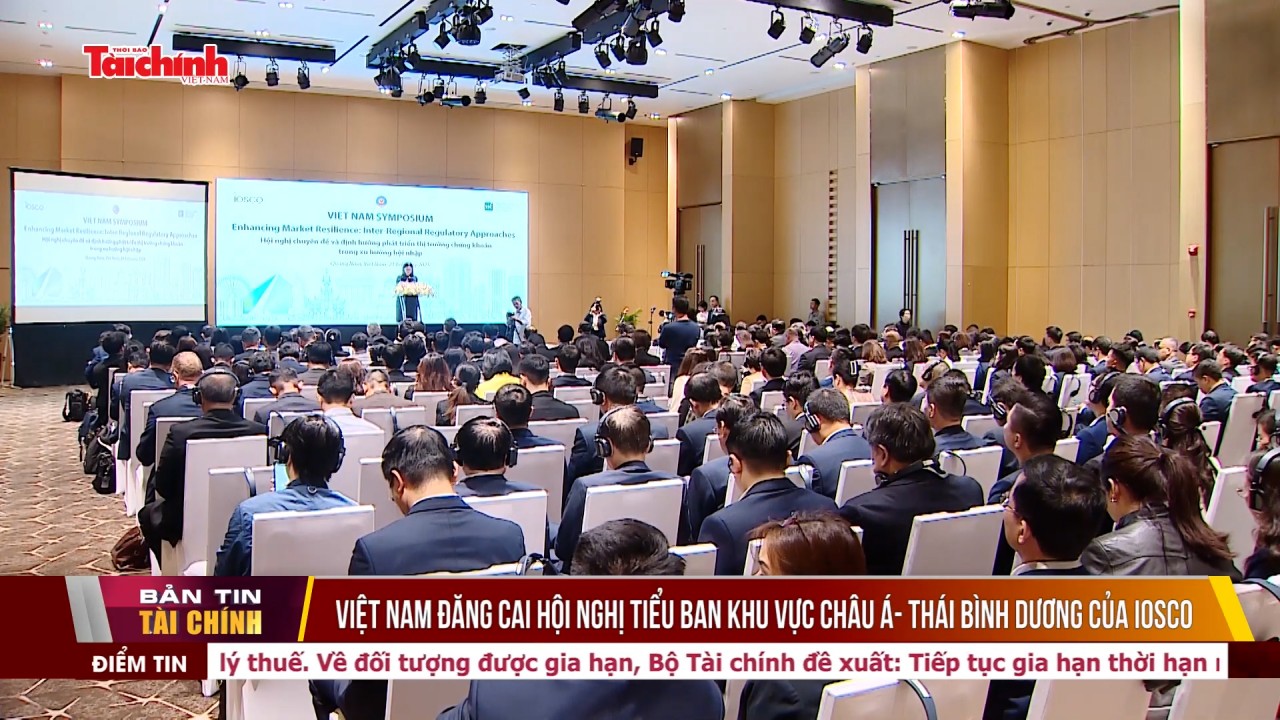 Việt Nam đăng cai Hội nghị tiểu ban khu vực châu Á- Thái Bình Dương của IOSCO