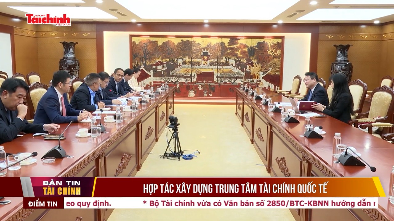 Hợp tác xây dựng Trung tâm tài chính quốc tế