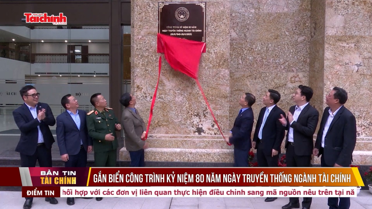 Gắn biển công trình kỷ niệm 80 năm Ngày truyền thống ngành Tài chính