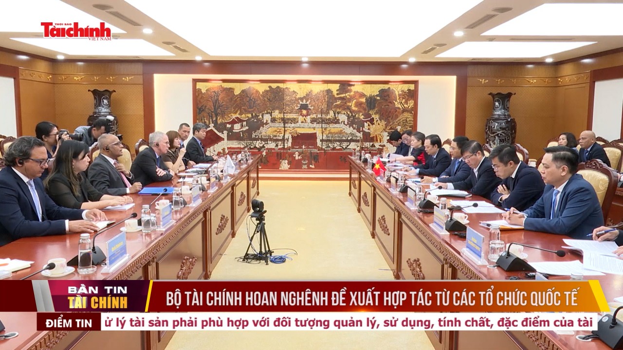 Bộ Tài chính hoan nghênh đề xuất hợp tác từ các tổ chức quốc tế