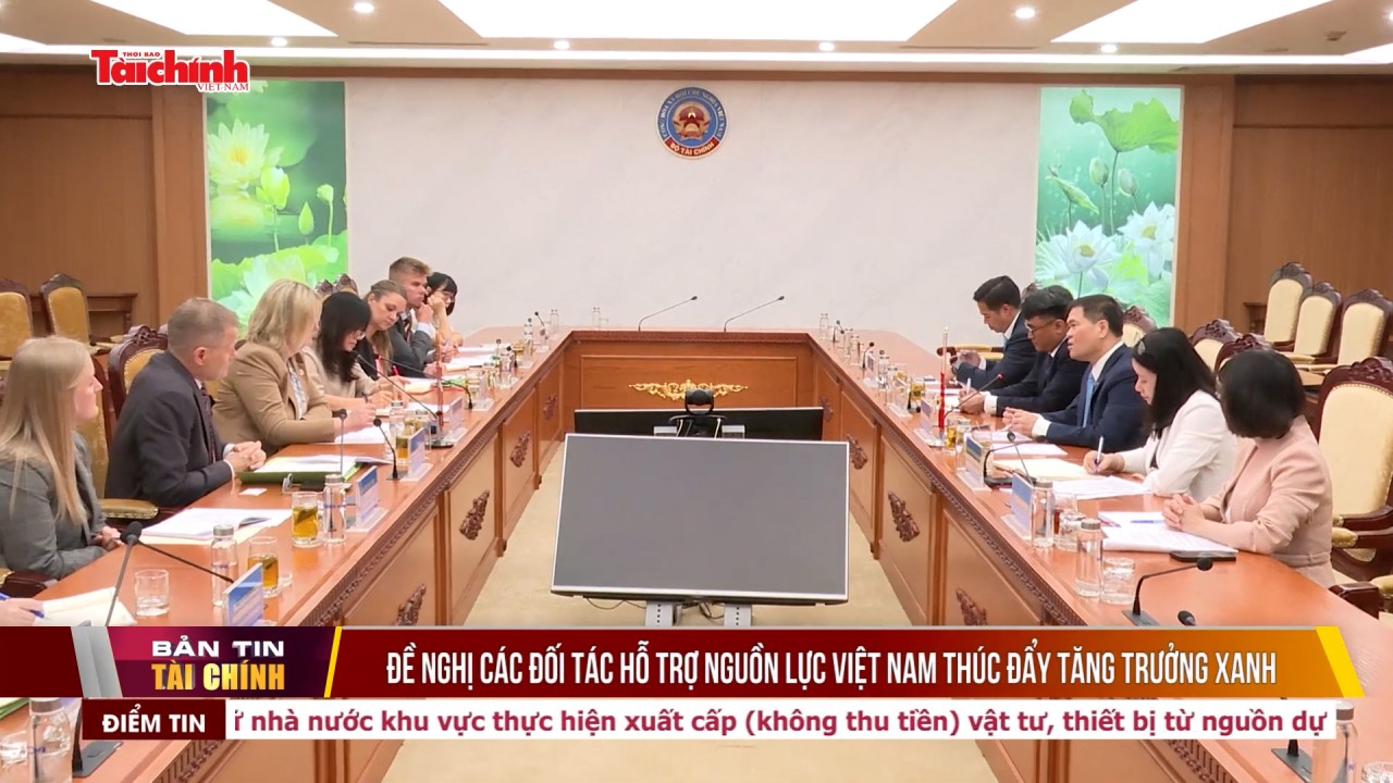 Đề nghị các đối tác hỗ trợ nguồn lực Việt Nam thúc đẩy tăng trưởng xanh