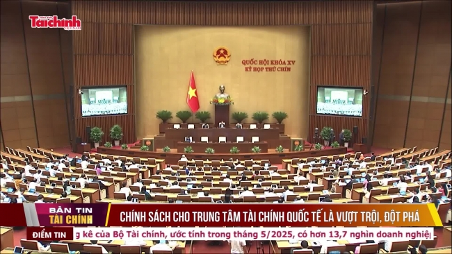 Chính sách cho trung tâm tài chính quốc tế là vượt trội, đột phá