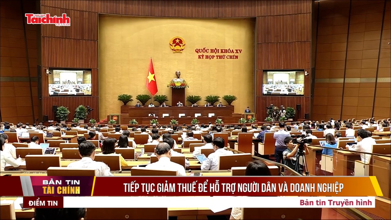 Tiếp tục giảm thuế để hỗ trợ người dân và doanh nghiệp
