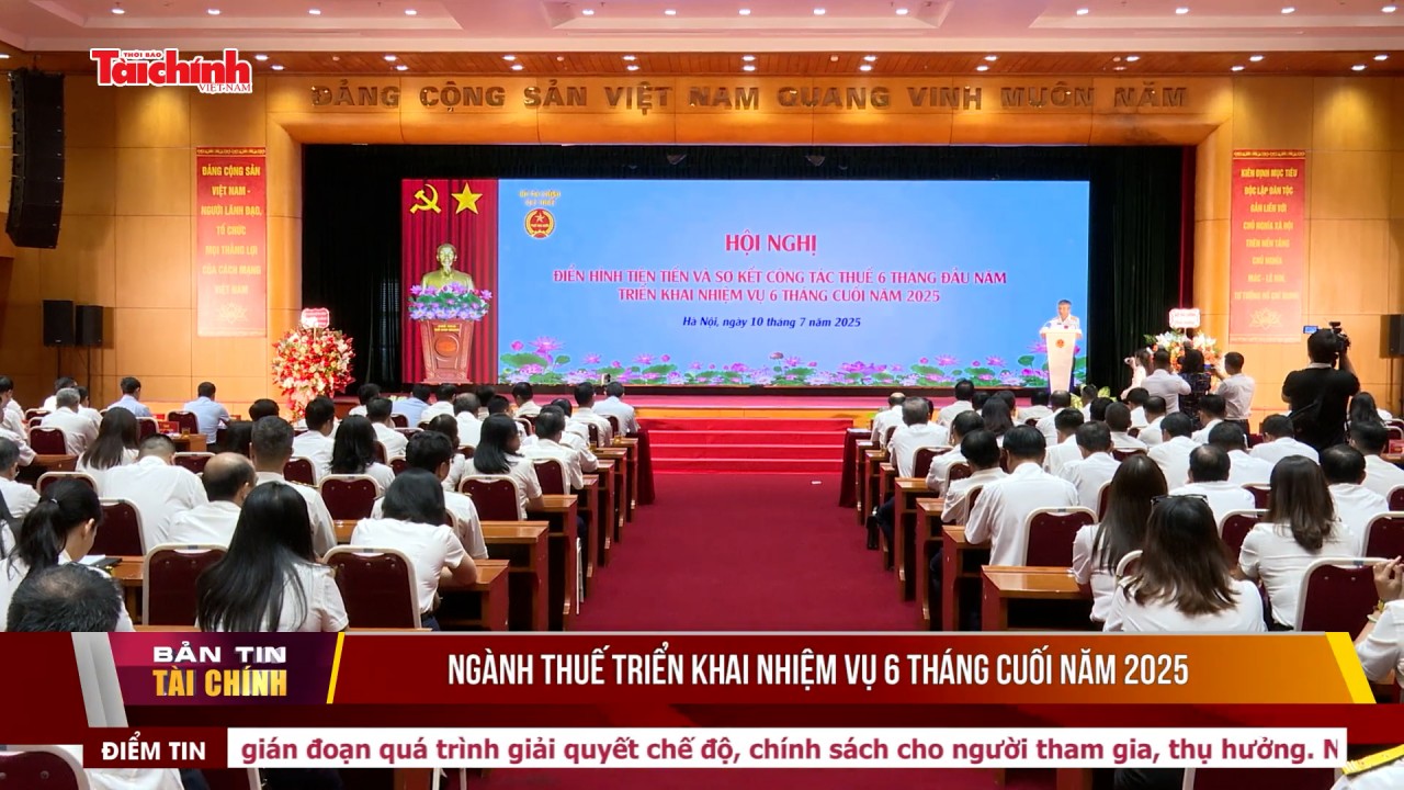 Ngành Thuế triển khai nhiệm vụ 6 tháng cuối năm 2025