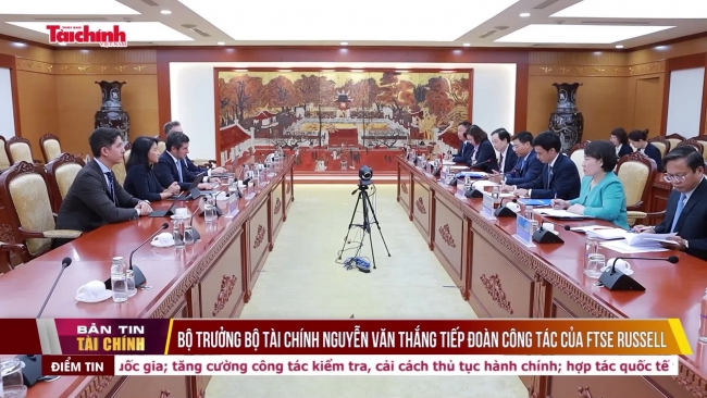 Bộ trưởng Bộ Tài chính Nguyễn Văn Thắng tiếp Đoàn công tác của FTSE Russell