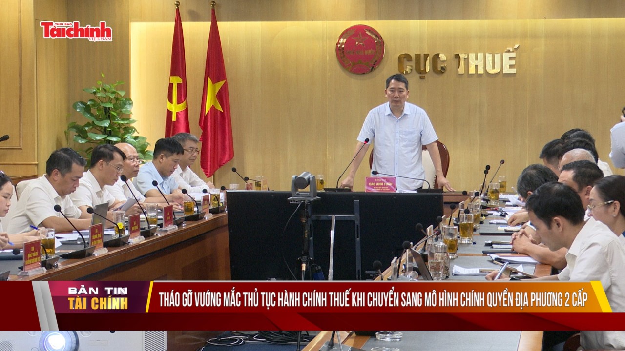 Gỡ vướng mắc thủ tục hành chính thuế khi chuyển sang mô hình chính quyền mới