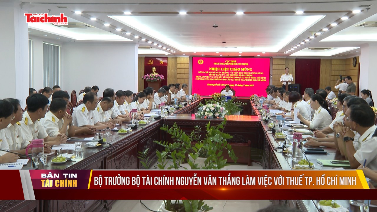 Bộ trưởng Bộ Tài chính Nguyễn Văn Thắng làm việc với Thuế TP. Hồ Chí Minh