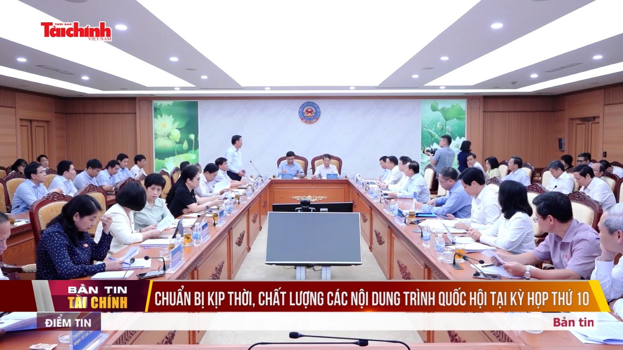 Chuẩn bị kịp thời, chất lượng các nội dung trình Quốc hội tại Kỳ họp thứ 10