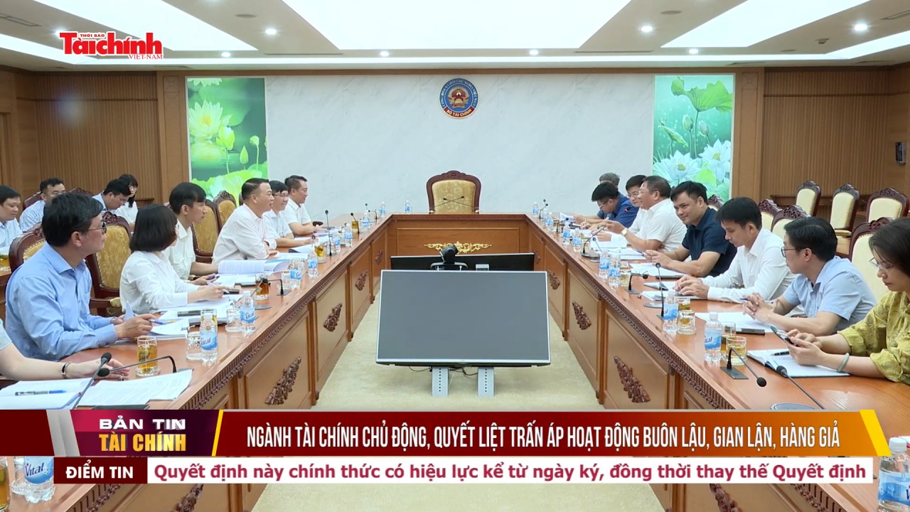 Ngành Tài chính chủ động, quyết liệt trấn áp hoạt động buôn lậu, gian lận, hàng giả