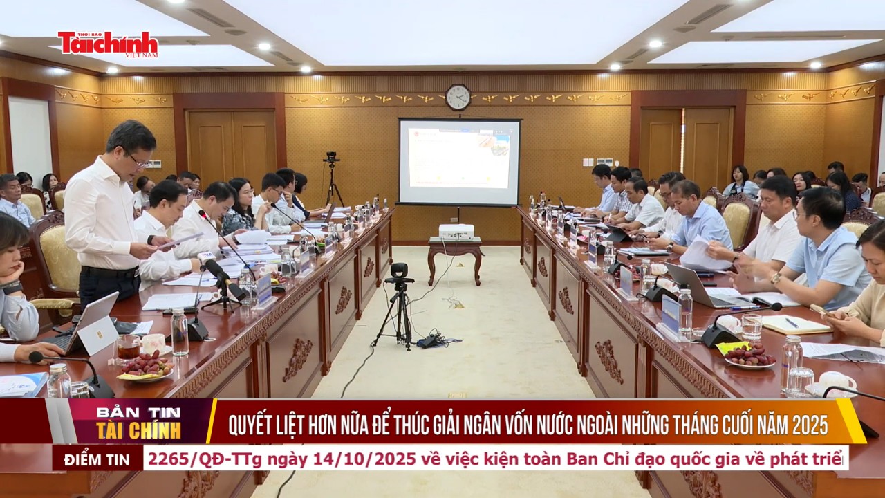 Quyết liệt hơn nữa để thúc giải ngân vốn nước ngoài những thắng cuối năm 2025