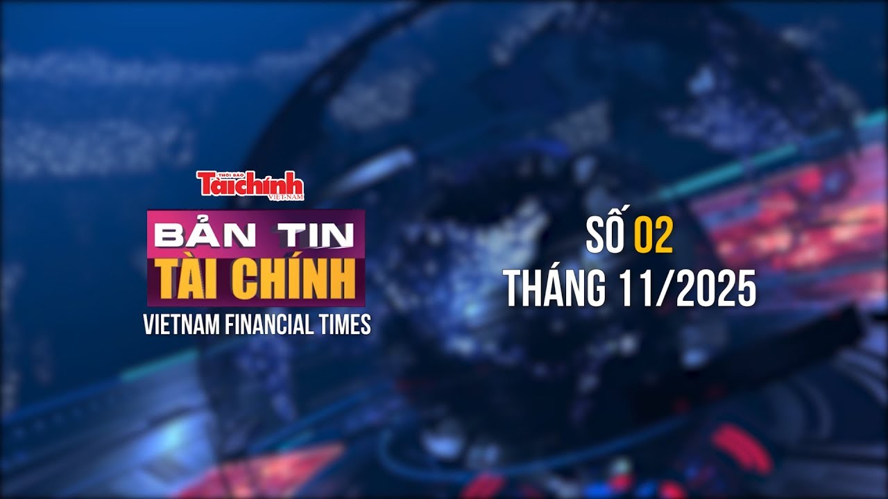 Bản tin Tài chính - số 2 tháng 11/2025