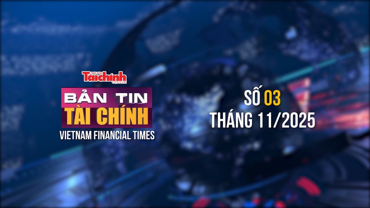 Bản tin Tài chính - số 3 tháng 11/2025