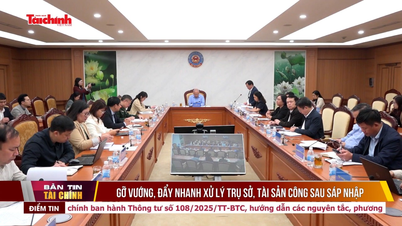 Gỡ vướng, đẩy nhanh xử lý trụ sở, tài sản công sau sáp nhập