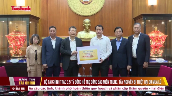 Bộ Tài chính trao 3,5 tỷ đồng hỗ trợ đồng bào miền Trung, Tây Nguyên bị thiệt hại do mưa lũ