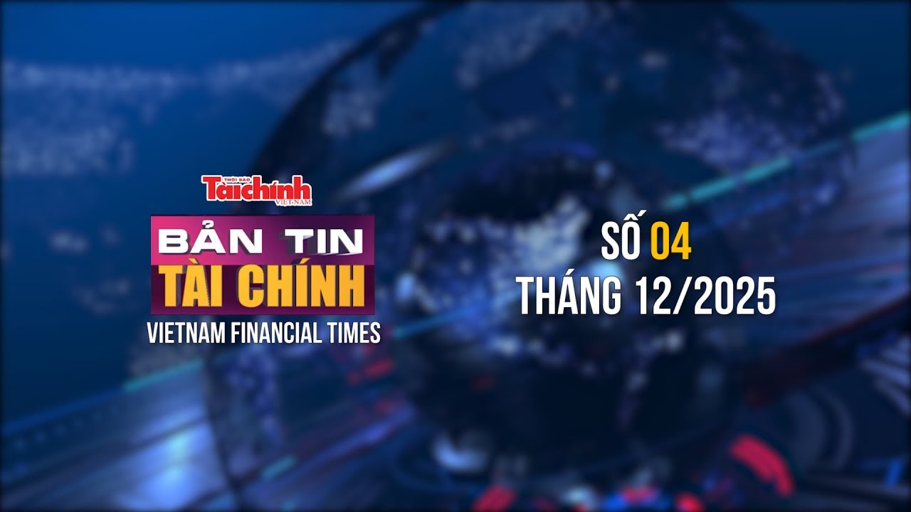 ban tin tai chinh so 4 thang 122025