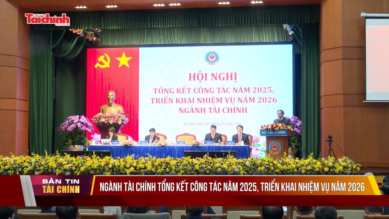 Ngành Tài chính tổng kết công tác năm 2025, triển khai nhiệm vụ năm 2026